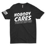 Men's "Nobody Cares Throw Better" T-Shirt