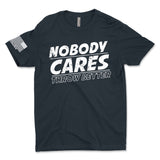 Men's "Nobody Cares Throw Better" T-Shirt
